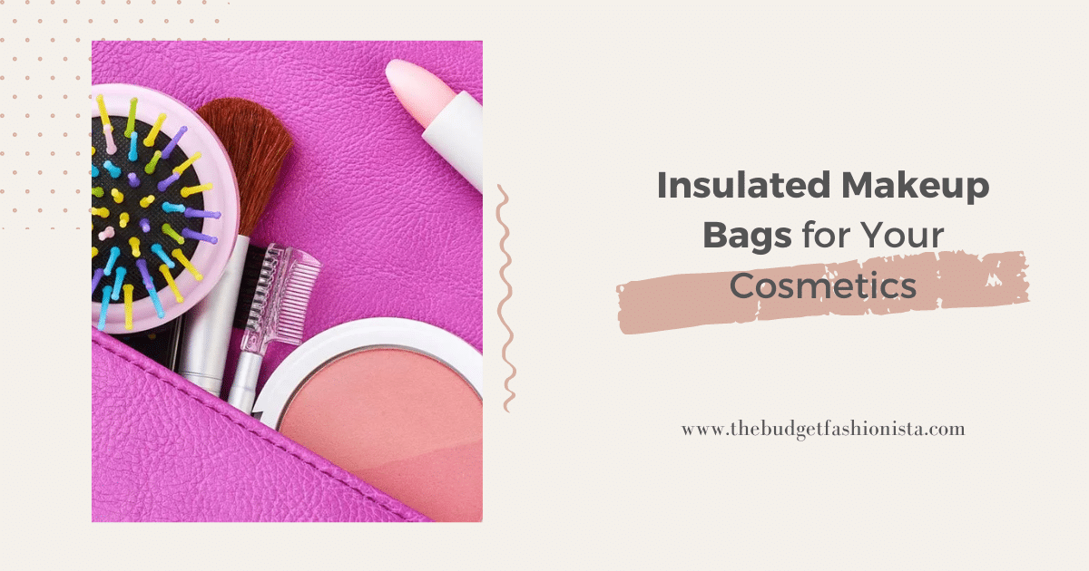 5 Delightful Insulated Makeup Bags to Secure Your Beauty Goods