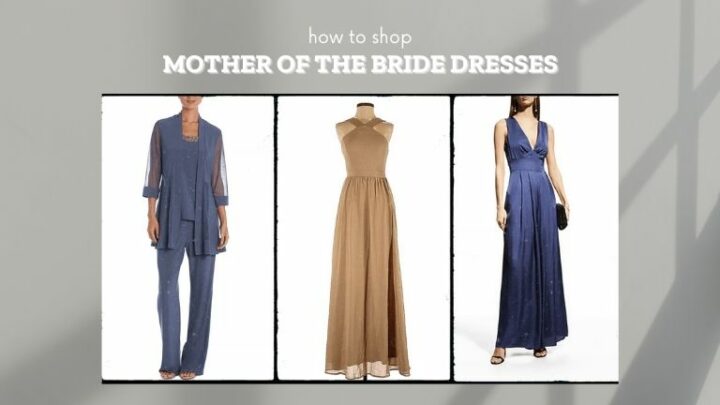 How to shop mother of the bride dresses.