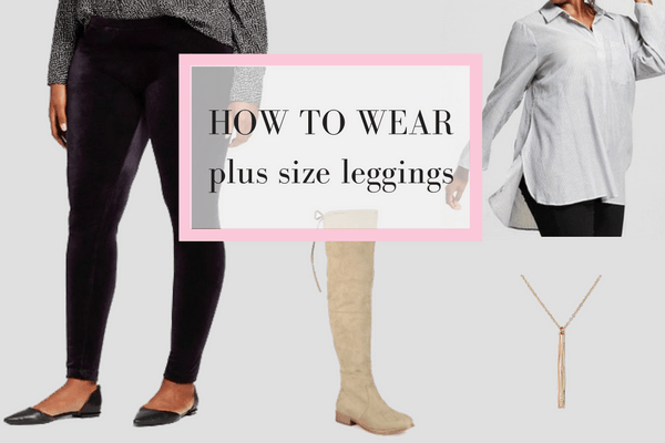 How to Wear Plus Size Leggings (Without Looking Ridiculous) 3 plus size leggings outfit collage