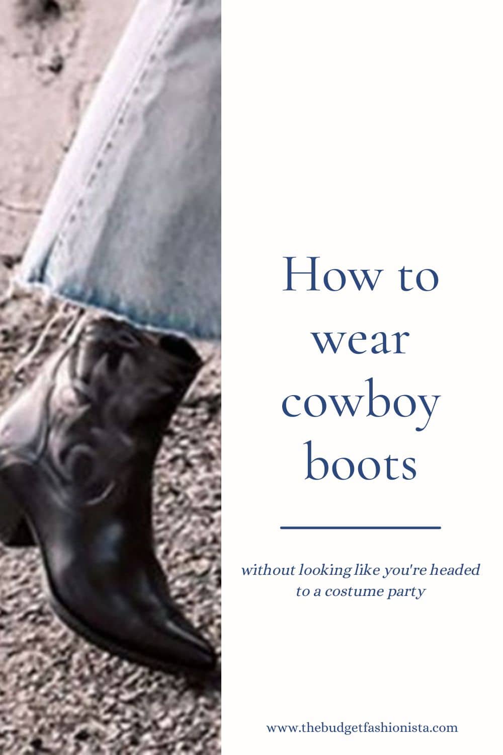How to wear cowboy boots.