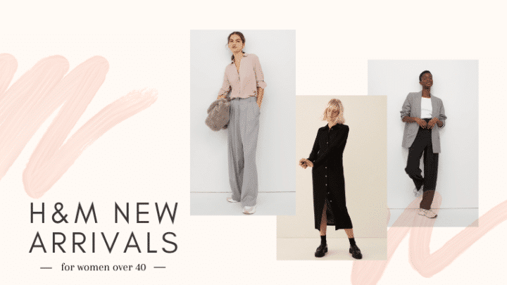 H&M new arrivals for women over 40