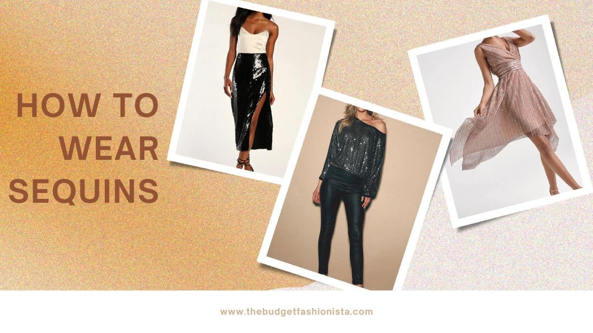 How to Wear Sequins — Dos and Don'ts • budget FASHIONISTA
