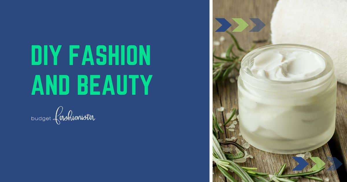 DIY fashion and beauty.