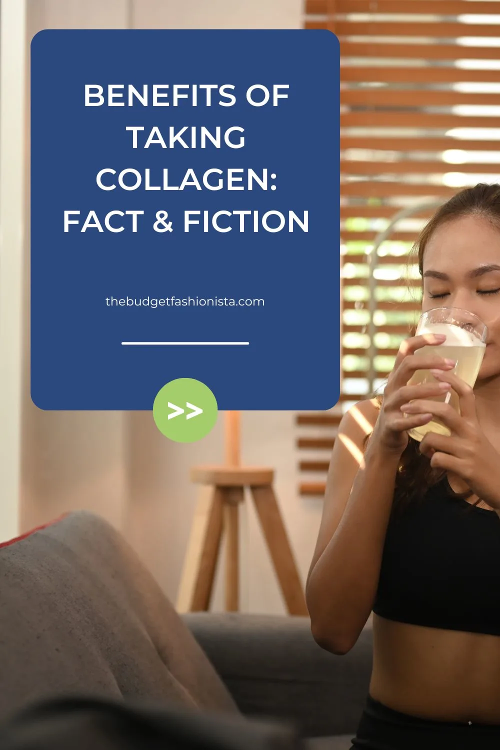 Woman drinks supplement with text overlay that reads, the benefits of taking collagen, fact and fiction. 