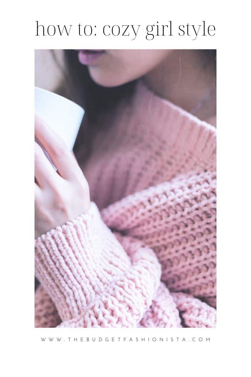 How to: cozy girl style.