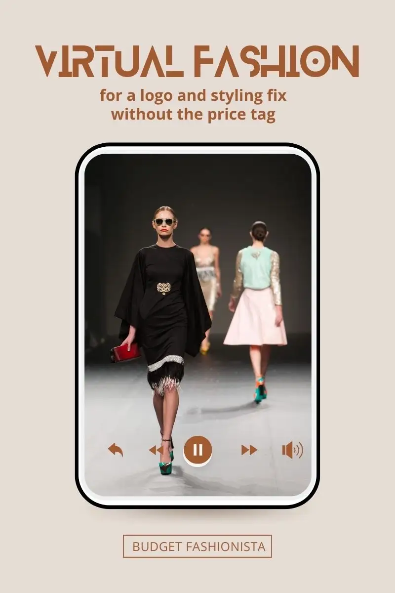 Virtual Fashion for High-End Style on the Cheap 1 Virtual fashion headline above image of runway models.
